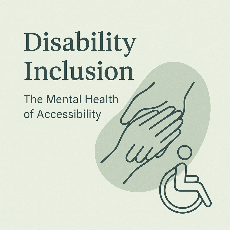Disability Inclusion: The Mental Health of Accessibility” and an abstract illustration of hands and a wheelchair icon representing inclusion and mental health awareness.